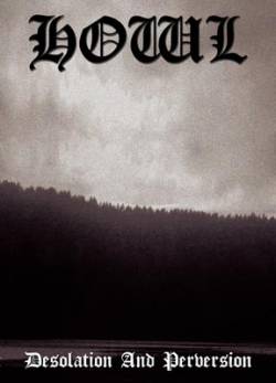 Howl (RUS) : Desolation and Perversion